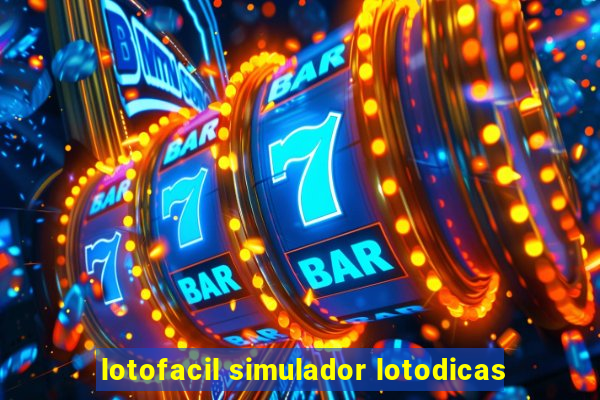 lotofacil simulador lotodicas